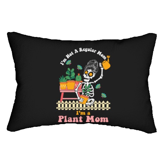 I m Not A Regular Mom I m A Plant Mom Lumbar Pillows