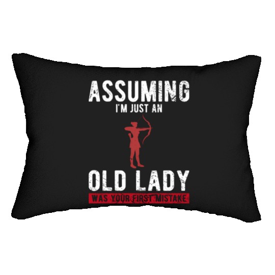 Assuming I'M Just An Old Lady Was Your First Mista Lumbar Pillows