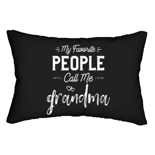 My Favorite People Call Me Grandma Funny Nana Lumbar Pillows