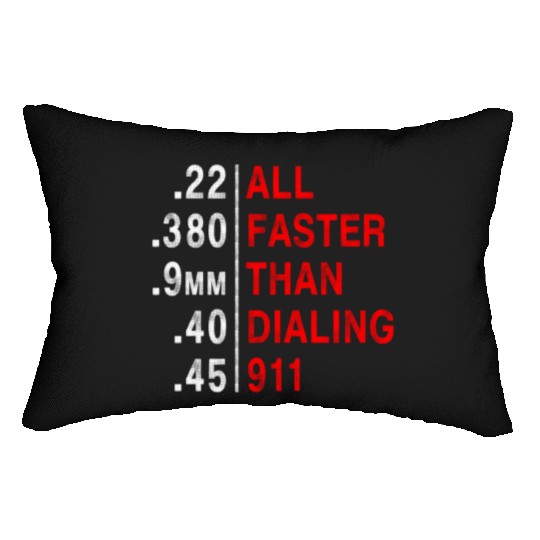 All Faster Than Dialing 911 Weapon Bullet Ammo Lumbar Pillows