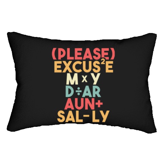 Math Teacher Please Excuse My Dear Aunt Sally Lumbar Pillows
