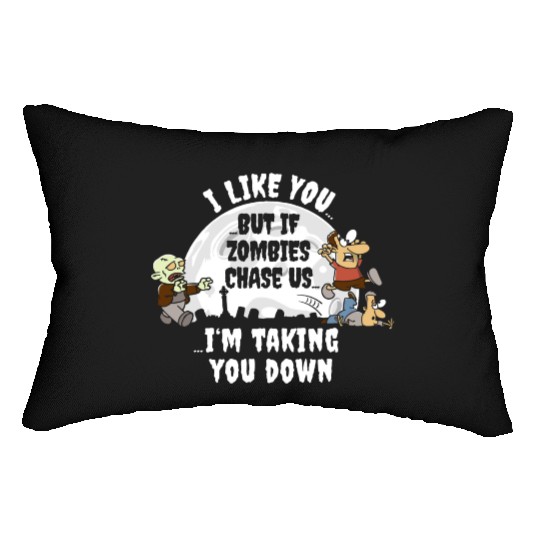 I Like You But If Zombies Chase Us green Lumbar Pillows
