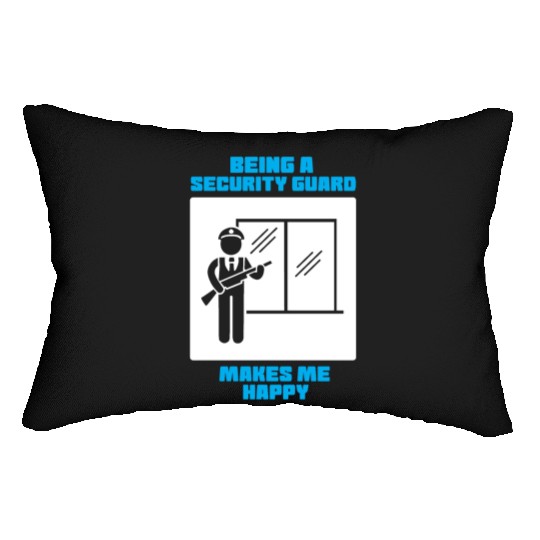 Being A Security Guard Makes Me Happy Lumbar Pillows