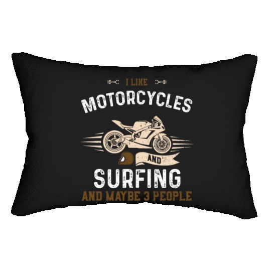I Like Motorcycles And Surfing A... Lumbar Pillows