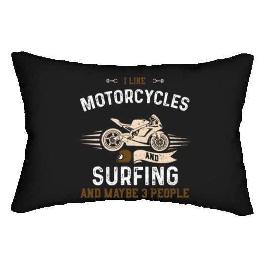 I Like Motorcycles And Surfing A... Lumbar Pillows