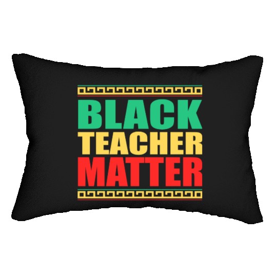 Black Teachers Matter Black History Month Teacher Lumbar Pillows