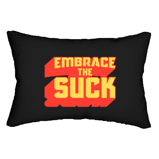 Embrace The Suck Acdefgh Lumbar Pillows