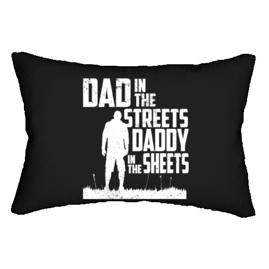 Funny Dad In The Streets Dad In The Sheets Lumbar Pillows