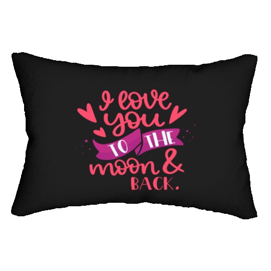 I Love You To The Moon Back Lumbar Pillows
