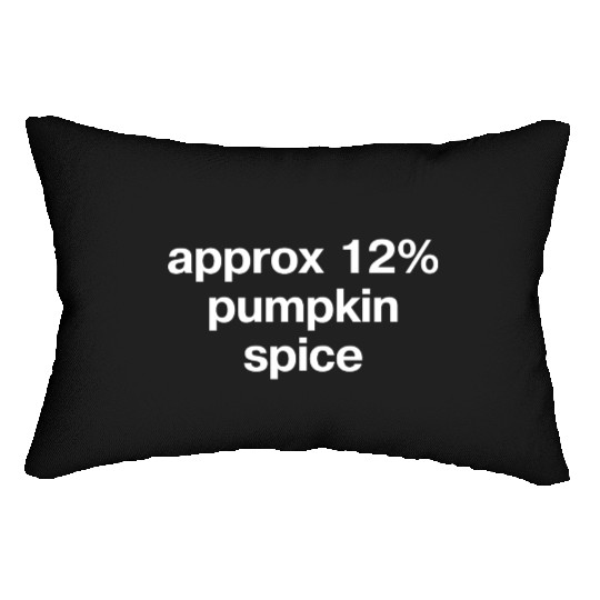 Approx 12 Pumpkin Spice In Plain White Letters It Lumbar Pillows