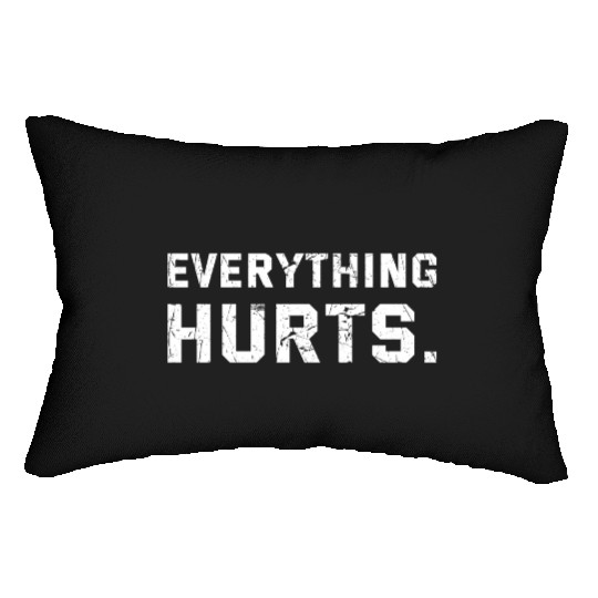 Workout Everything Hurts Gym Motivation Lumbar Pillows