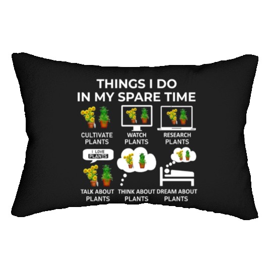 Things I Do In My Spare Time - Plants Lumbar Pillows