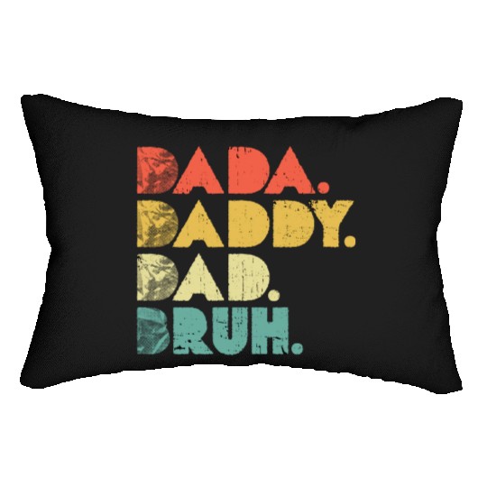 Dada Daddy Dad Bruh Funny fathers Lumbar Pillows