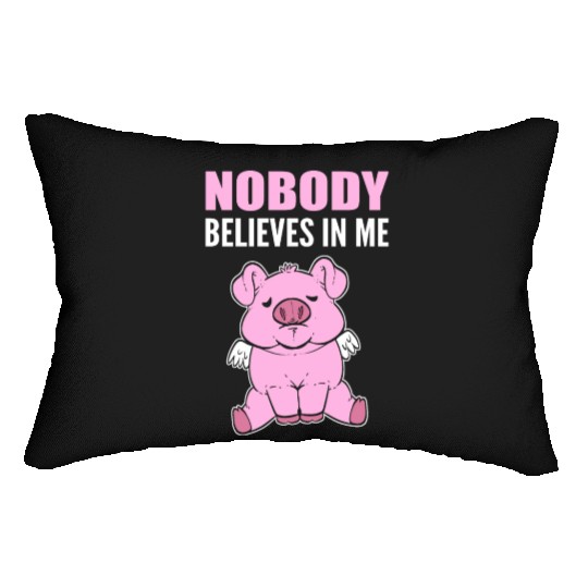 Nobody Believes Hopeful Person Gift Lumbar Pillows