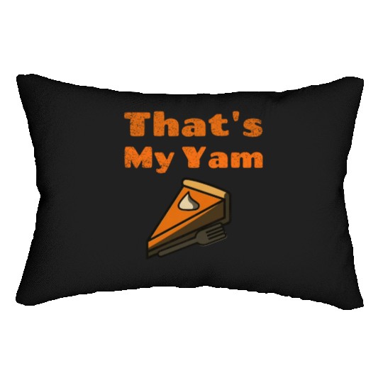 That s My Yam Funny Sweet Potato Thanksgiving Day Lumbar Pillows
