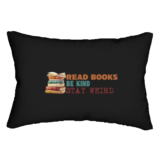 Read Books Be Kind Stay Weird Lumbar Pillows
