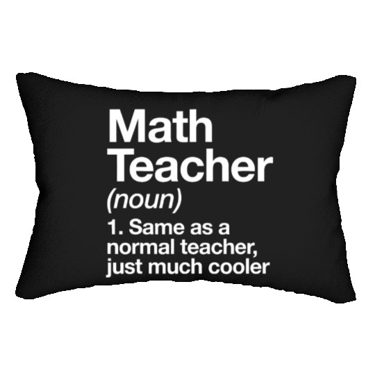 Math Teacher Definition Funny Back To School First Lumbar Pillows