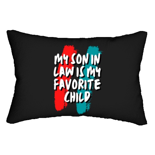 Son In Law My Favorite Child Lumbar Pillows