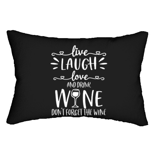 Live Laugh Love Wine Lover Gifts Funny Drinking Dr Lumbar Pillows