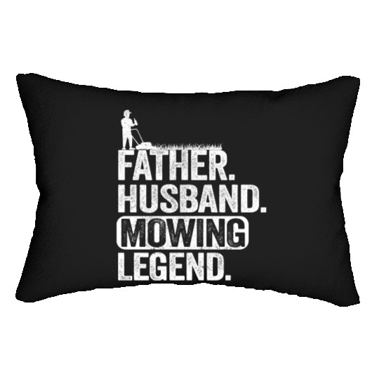Father Husband Lawn Mowing Legend Gardening Dad Lumbar Pillows