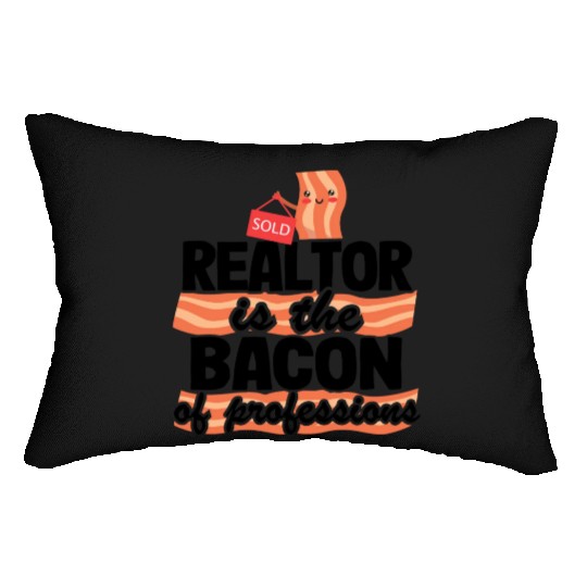 Realtor Is The Bacon Of Professions Real Estate Lumbar Pillows