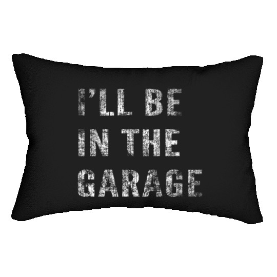 Funny Car Guy, Mechanic, I'll Be In The Garage Lumbar Pillows