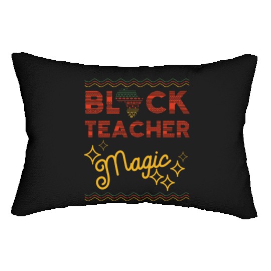 Black Teacher Magic Black History Melanin Lumbar Pillows
