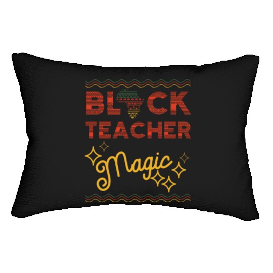 Black Teacher Magic Black History Melanin Lumbar Pillows