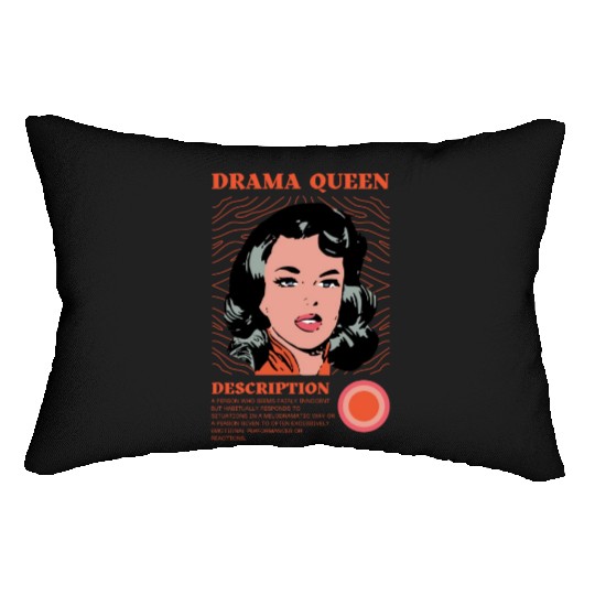 Drama Queen Description Lumbar Pillows