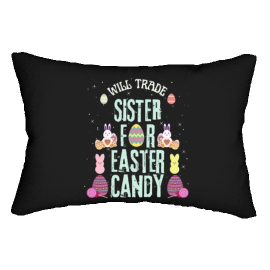 Will Trade Sister For Easter Candy Lumbar Pillows