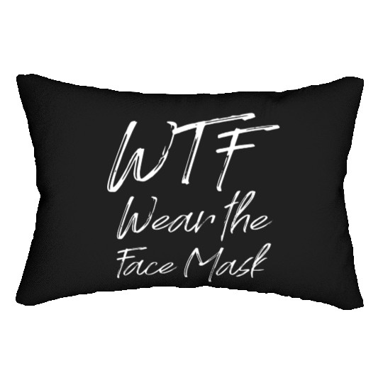 Wtf Wear The Face Mask Lumbar Pillows