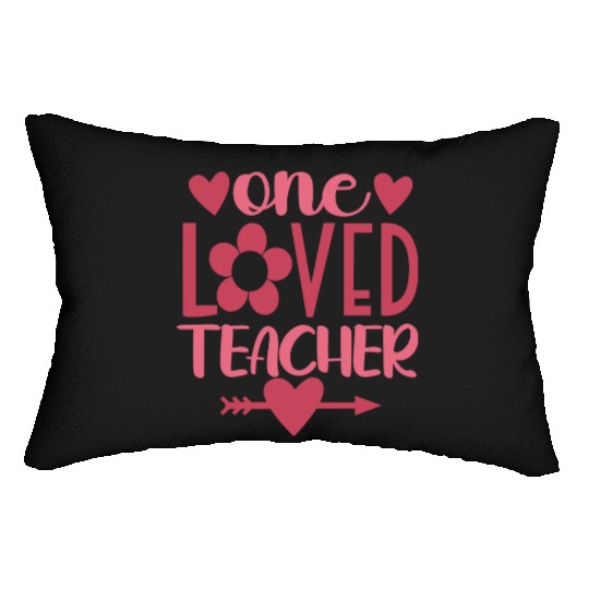 One Loved Teacher Valentine Teacher Lumbar Pillows