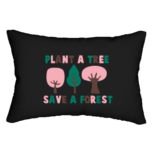 Plant A Tree Save A Forest Lumbar Pillows