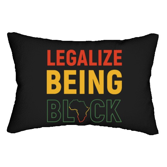 Legalize Being Black Black History Melanin Lumbar Pillows