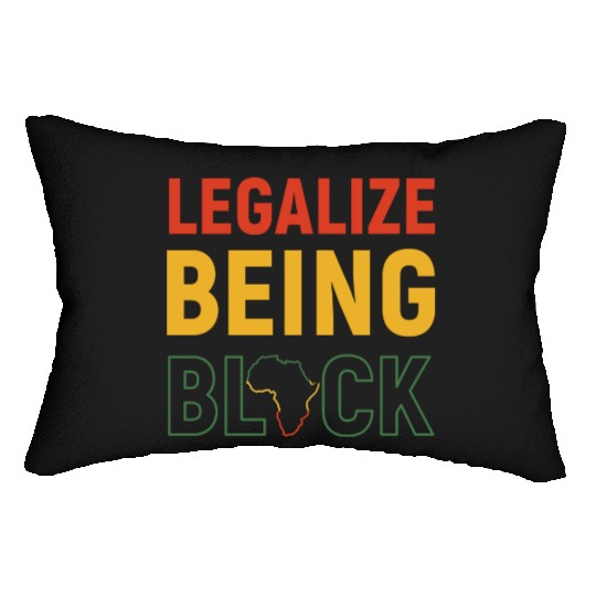 Legalize Being Black Black History Melanin Lumbar Pillows