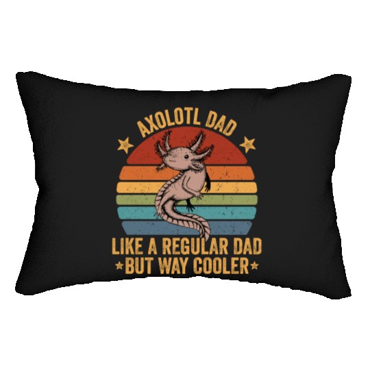 Axolotl Dad Like A Regular Dad But Cooler Axolotl Lumbar Pillows