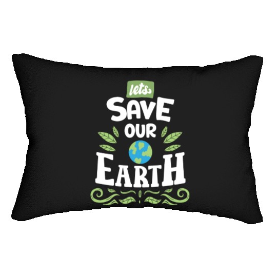 Lets Save Our Earth Lumbar Pillows