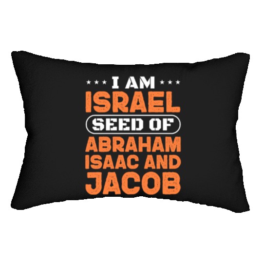 I Am Israel Seed of Abraham Isaac And Jacob Lumbar Pillows