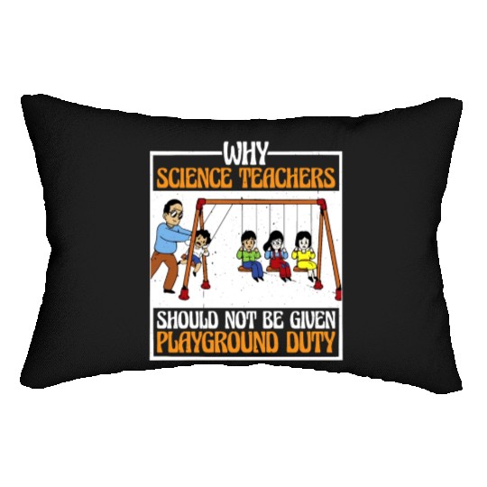 Teachers Should Not Be Given Playground Duty 16 Lumbar Pillows