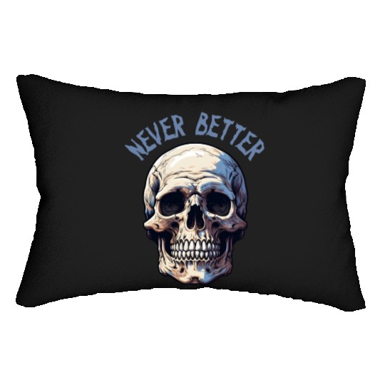 Never Better Skeleton Funny Halloween Skull Lumbar Pillows