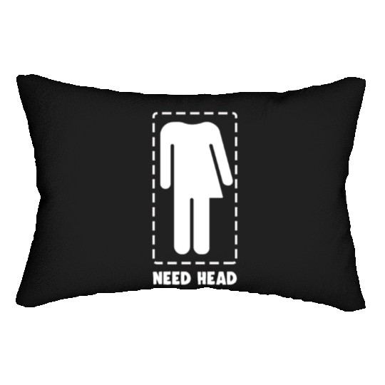 Funny Need Head Joke Headless Transgender LGBTQ Lumbar Pillows