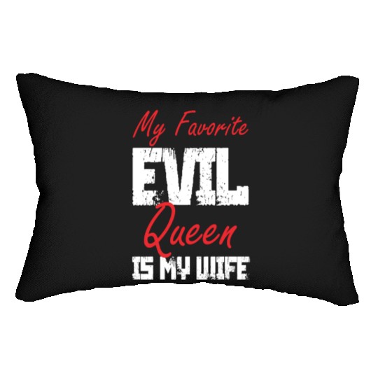 My Favorite Evil Queen Is My Wife Lumbar Pillows
