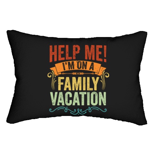 Help Me I m On A Family Vacation Vintage Vacation Lumbar Pillows