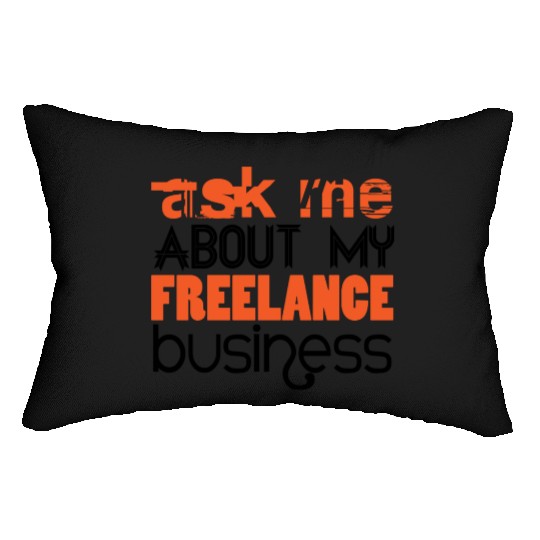 Ask Me About My Freelance Business Lumbar Pillows
