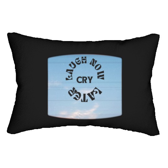 LAUGH NOW CRY LATER NEW DESIGN OBO87 Lumbar Pillows