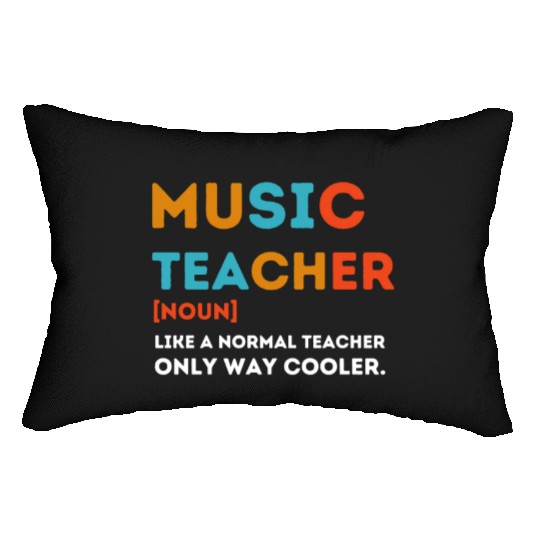 Music Teacher Like a Normal Teacher Only Way Coole Lumbar Pillows