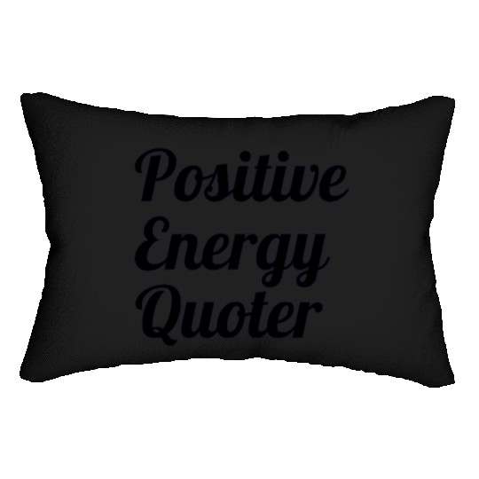 Motivational quotes positive energy Lumbar Pillows