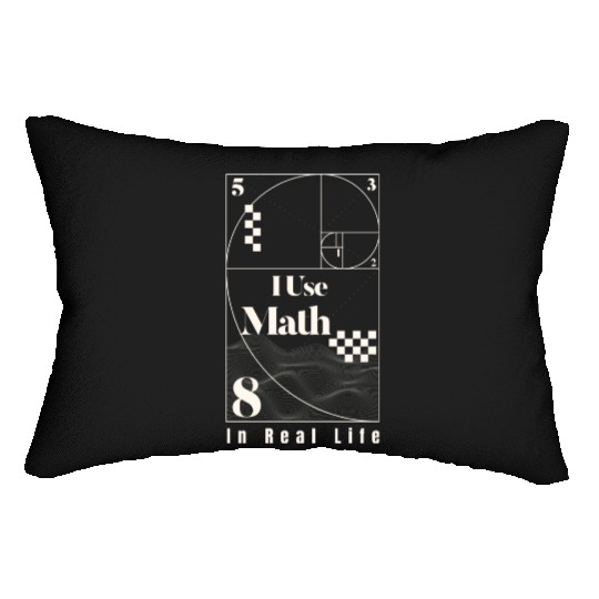 I use math in real life - Smart math teacher funny Lumbar Pillows