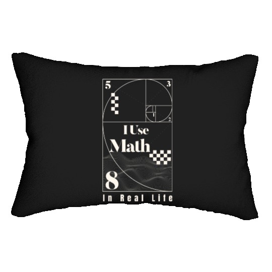 I use math in real life - Smart math teacher funny Lumbar Pillows