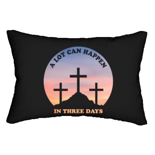 A Lot Can Happen In Three Days Christian Easter Lumbar Pillows